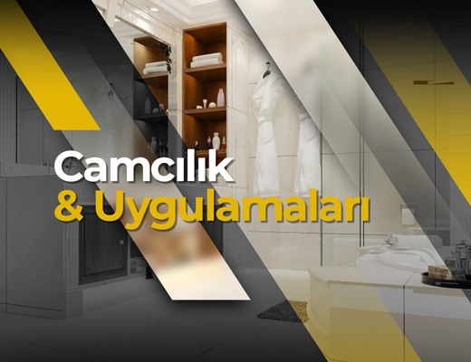 CAMCILIK UYGULAMALARI